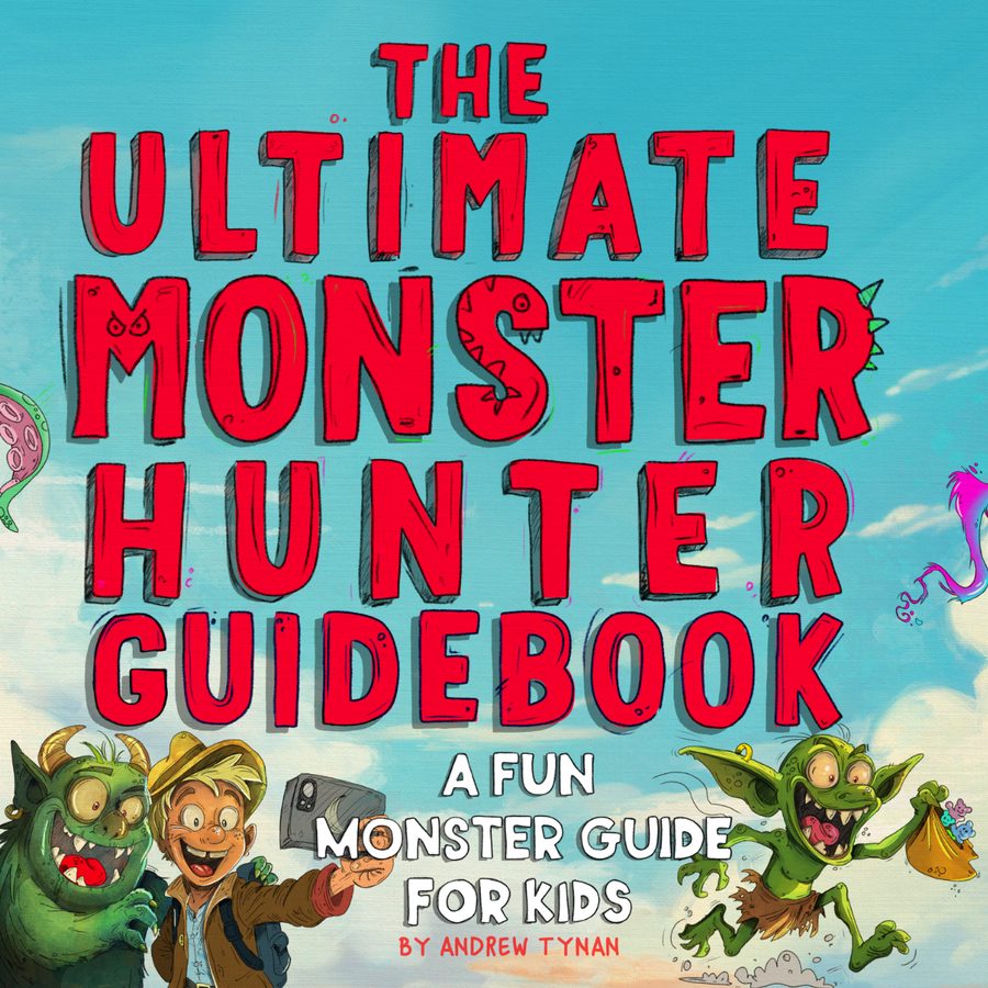 The Ultimate Monster Hunter Guidebook cover — funny monster book for kids ages 5-10 by Andrew Tynan